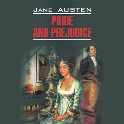 Книга: Pride and Prejudice / Гордость и предубеждение (Джейн Остин) , 1813 