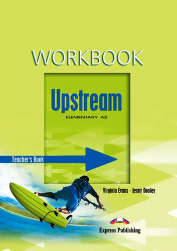 Книга: Upstream. Elementary A2. Workbook: Teacher`s Book (Эванс Вирджиния ,Дули Дженни) ; Express Publishing, 2016 