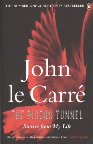 Книга: The Pigeon Tunnel. Stories from My Life (Ле Карре Джон) ; Penguin Books, 2017 