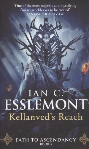 Книга: Kellanved\'s Reach. Path to Ascendancy. Book 3 (Esslemont I.) ; Bantam Books, 2020 
