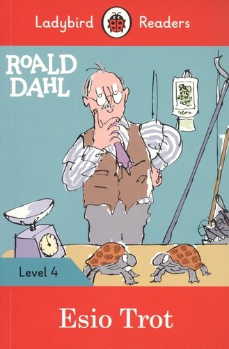 Книга: Roald Dahl: Esio Trot. Ladybird Readers. Level 4 (Trot Esio) ; Penguin Books, 2020 