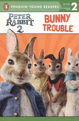 Книга: Peter Rabbit 2: Bunny Trouble. Penguin Young Readers. Level 2, 2020 