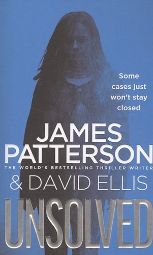 Книга: Unsolved (Паттерсон Джеймс) ; Arrow Books, 2020 