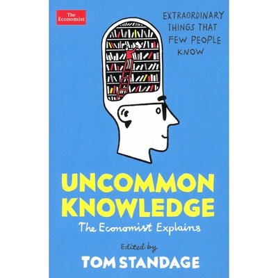 Книга: Uncommon Knowledge. Extraordinary Things That Few People Know (Standage Tom) ; Profile Books, 2019 
