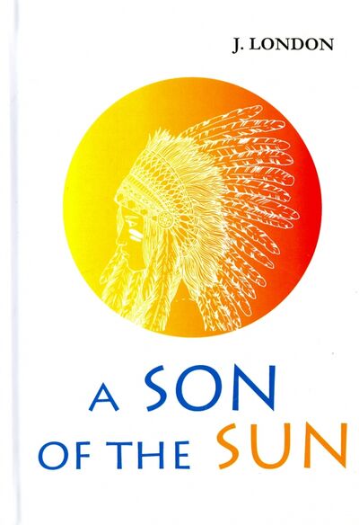 Книга: A Son of the Sun (London Jack) ; Т8, 2017 