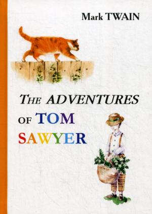 Книга: The Adventures of Tom Sawyer = Приключения Тома Сойера: роман на англ.яз (Twain Mark , Твен Марк) ; Книга по Требованию, 2017 