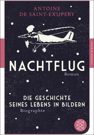 Книга: Nachtflug. Die Geschichte seines Lebens in Bildern (Saint-Exupery Antoine de) ; Fischer, 2015 
