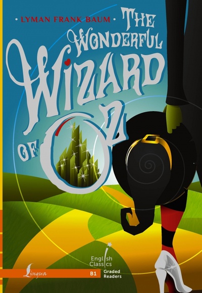 The Wonderful Wizard of Oz. B1 АСТ 