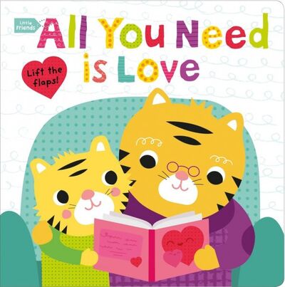 Книга: Little Friends. All You Need Is Love (Priddy Roger) ; Priddy Books, 2019 