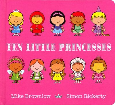 Книга: Ten Little Princesses (Brownlow Mike) ; Orchard Book, 2018 