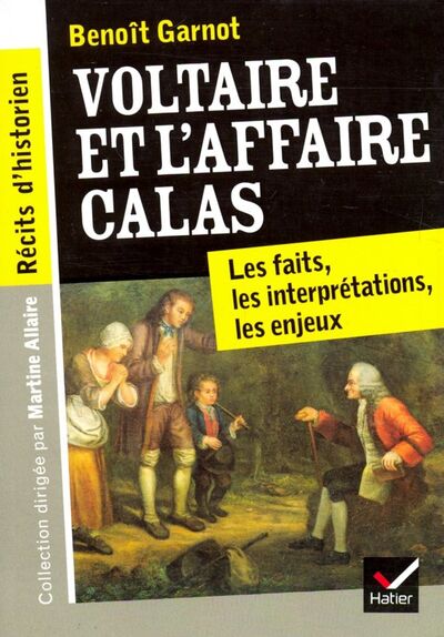 Книга: Voltaire et l'Affaire Calas (Garnot Benoit) ; Hatier, 2019 
