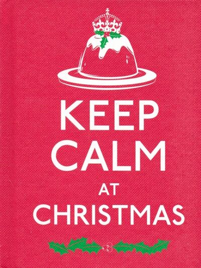 Книга: Keep Calm at Christmas (Keep Calm and Carry on); Random House