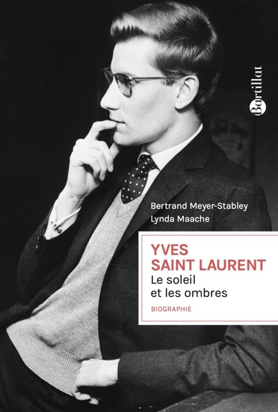 Книга: Yves Saint Laurent, Le soleil et les ombres (Meyer-Stabley Bertrand, Maache Lynda) ; Bartillat, 2018 