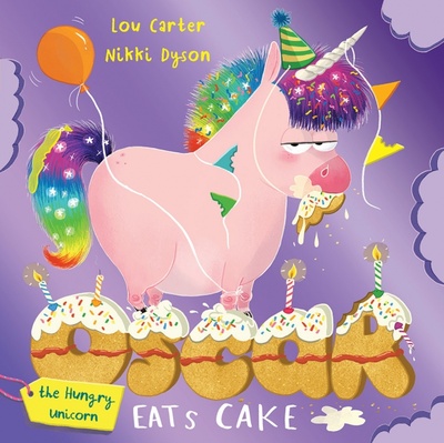 Oscar the Hungry Unicorn Eats Cake Orchard Book 