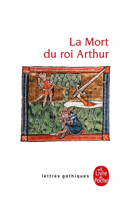 Книга: La Mort du roi Arthur; Livre de Poche, 2021 