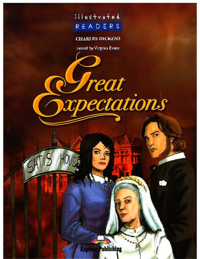 Книга: Illustrated Readers Level 4 Great Expectations (Dickens Charles, Evans Virginia, Dooley Jenny) , 2008 