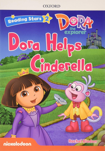 Книга: Oxford Reading Stars 2 Dora Helps Cinderella (Bladon Rachel) , 2019 
