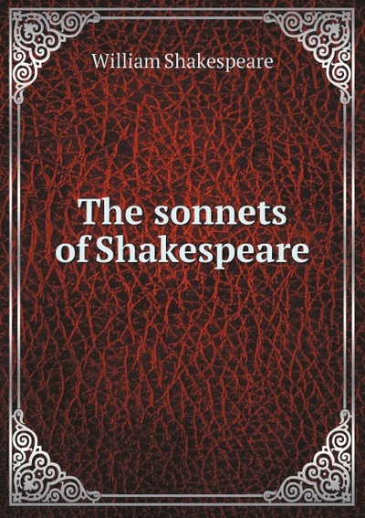 Книга: The Sonnets Of Shakespeare (Шекспир Уильям) , 2011 