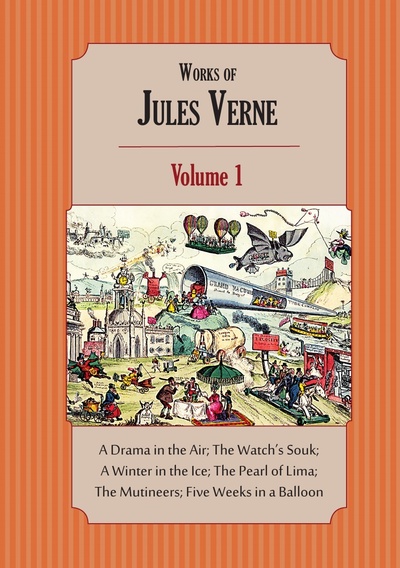 Книга: Works Of Jules Verne, Volume 1: A Drama In The Air; The Watch... (Jules Verne, Charles F. Horne) , 2015 