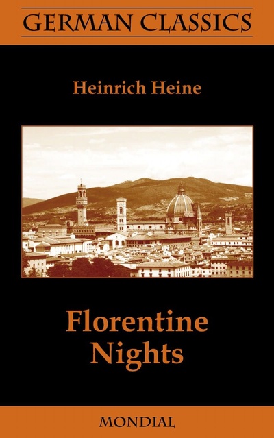 Книга: Florentine Nights (German Classics) (Heinrich Heine, Charles Godfrey Leland, Hans Breitmann) , 2008 