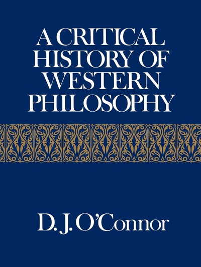 Книга: A Critical History Of Western Philosophy (O'Connor Daniel J.) , 1985 