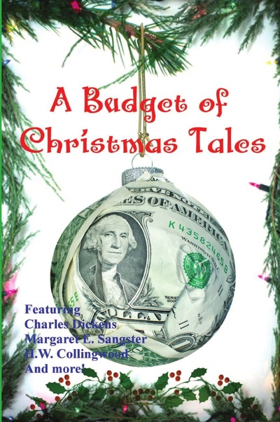 Книга: A Budget Of Christmas Tales (Чарльз Диккенс, H. W. Collingwood, Hezekiah Butterworth) , 2013 