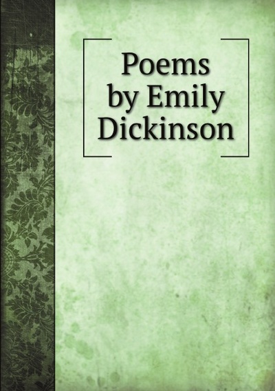 Книга: Poems By Emily Dickinson (Emily Dickinson) , 2011 