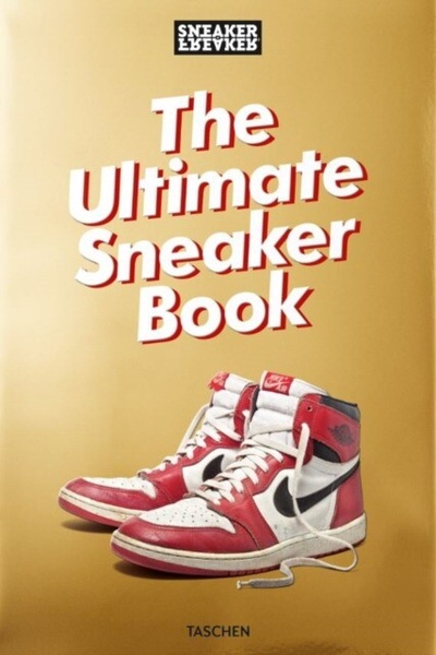 Книга: HOLZ, MARTIN: Sneaker Freaker. the Ultimate Sneaker Book! (Holz M.) , 2020 