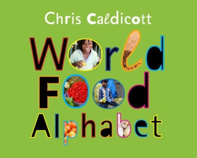 Книга: World Food Alphabet (Caldicott Chris) , 2012 
