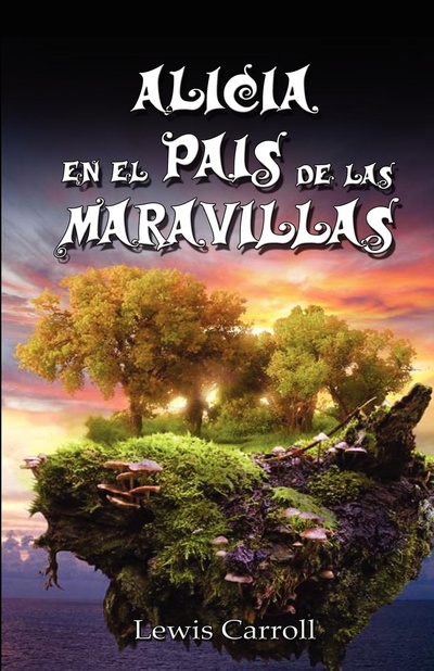 Книга: Alicia En El Pais De Las Maravillas Alice'S Adventures In Wonderland, Ilustrado (Lewis Carroll) , 2007 