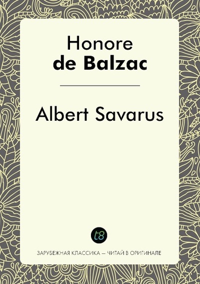 Книга: Albert Savarus (Honore De Balzac) , 2009 