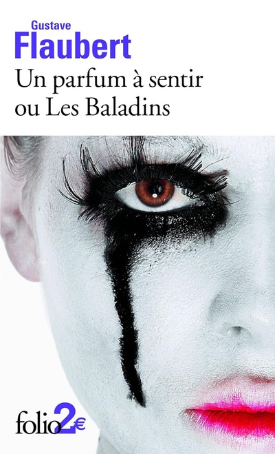 Книга: Un parfum a sentir ou Les Baladins (Flaubert G.) ; Folio, 2011 