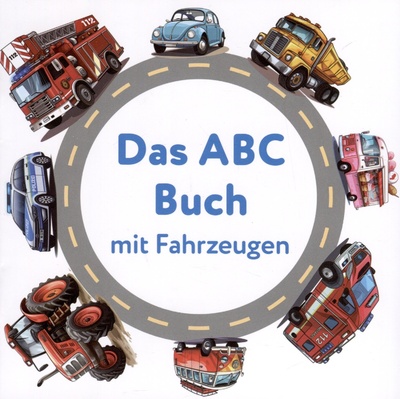 Книга: Брошюра Das ABC Buch mit Fahrzeugen. Немецкий алфавит. Транспорт (Гетче Е.) ; Ресурс