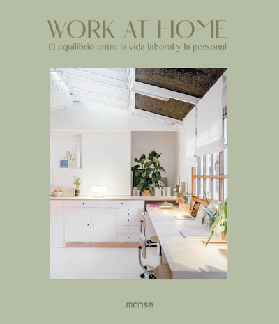 Книга: Work At Home. El equilibrio entre la vida laboral y la personal; Monsa, 2023 
