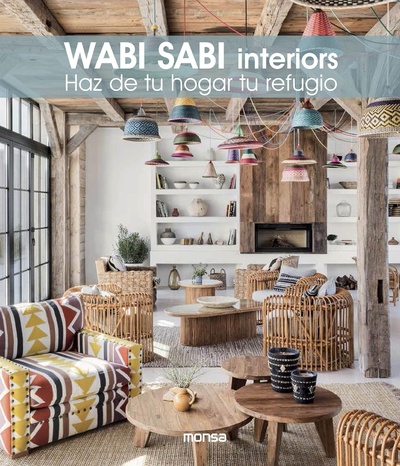 Книга: Wabi Sabi Interiors. Haz de tu hogar tu refugio; Monsa