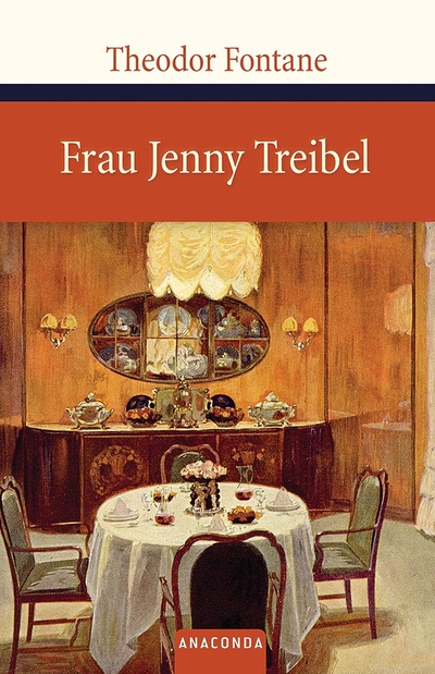 Книга: Frau Jenny Treibel oder 'Wo sich Herz zum Herzen find't' (Fontane T.) ; ANACONDA, 2008 