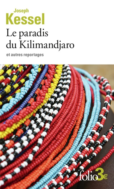 Книга: Le Paradis Du Kilimandjaro Et Autres Reportages (Kessel J.) ; Folio, 2023 