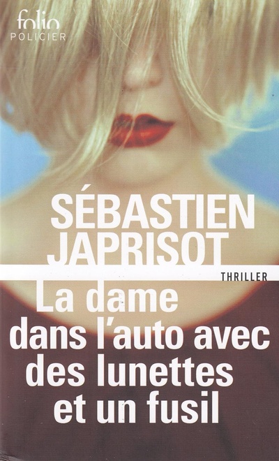 Книга: La Dame Dans L`Auto Avec des Lunettes et un Fusil (Japrisot S.) ; Folio, 1998 
