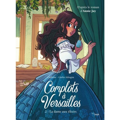 Книга: Complots à Versailles. Tome 2. La dame aux élixirs (Carbone, Jay Annie) ; Jungle, 2023 