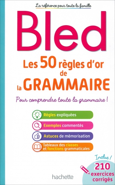 Книга: Bled. Les 50 règles d'or de la grammaire (Berlion Daniel) ; Hachette FLE, 2023 