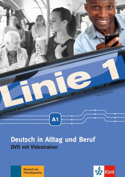 Книга: Linie 1 A1. Deutsch in Alltag und Beruf. DVD-Video mit Videotrainer (Scherling Theo) ; Klett, 2022 