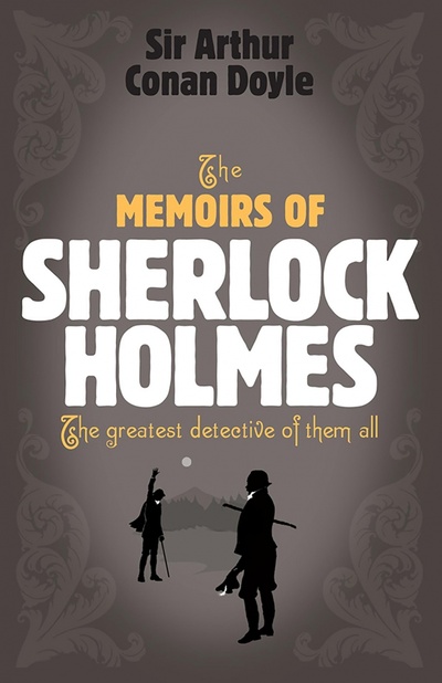 Книга: The Memoirs of Sherlock Holmes (Doyle Arthur Conan) ; Headline, 2006 