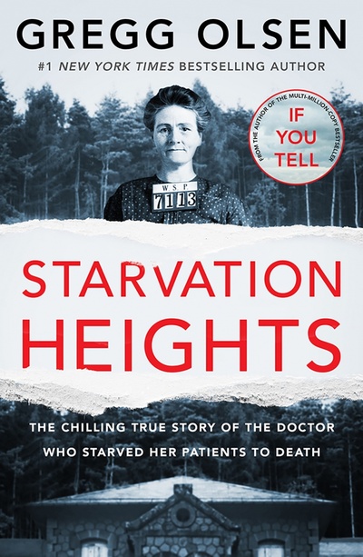 Книга: Starvation Heights. The chilling true story of the doctor who starved her patients to death (Olsen Gregg) ; Thread, 2023 
