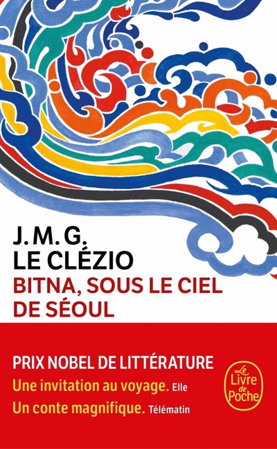 Книга: Bitna, sous le ciel de Seoul (Clezio J.M.G. Le) ; Livre de Poche, 2019 