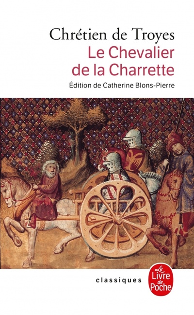 Книга: Le Chevalier de la Charrette (De Troyes Chretien) ; Livre de Poche, 2020 