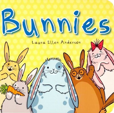 Книга: Bunnies (Anderson Laura Ellen) ; Boxer Books, 2015 