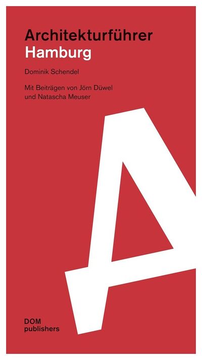 Книга: Architekturfuhrer Hamburg / Гамбург. Архитектурный путеводитель (немецкий) (Schendler D.) ; DOM Publishers, 2018 