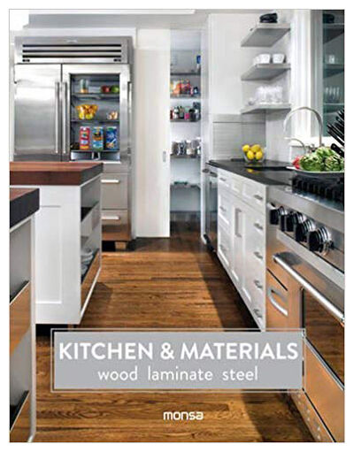 Книга: Kitchen & Materials: Wood, Laminate, Steel; Monsa, 2016 