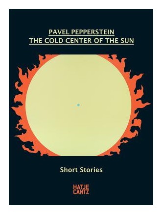 Книга: Pavel Pepperstein: The Cold Center of the Sun (Pepperstein P.) ; HATJE CANTZ, 2015 