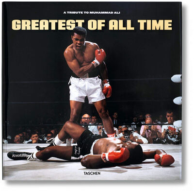 Книга: Greatest of All Time: A Tribute to Muhammad Ali (отсутствует) ; TASCHEN, 2019 